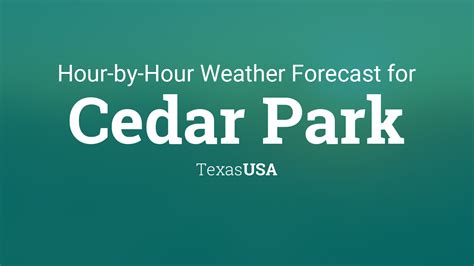 Everything you need to be ready to step out prepared. . Cedar park hourly weather